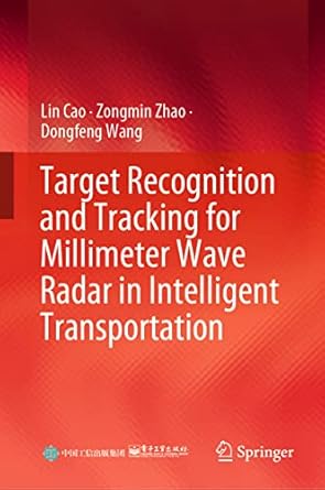 target recognition and tracking for millimeter wave radar in intelligent transportation 1st edition lin cao