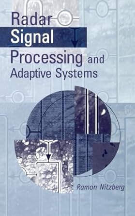 radar signal processing and adaptive systems 1st edition ramon nitzberg 1580530346, 978-1580530347