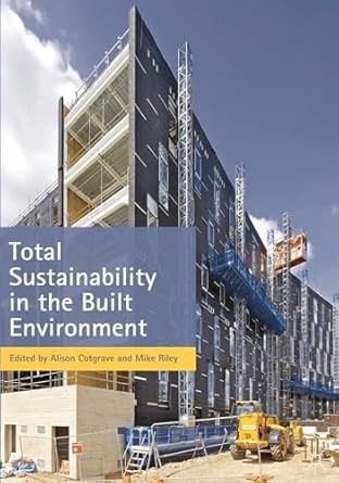 total sustainability in the built environment 1st edition alison cotgrave ,mike riley 0230390587,