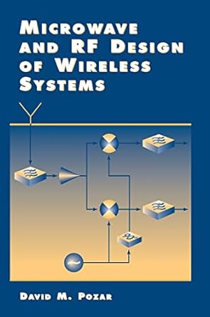 microwave and rf design of wireless systems 1st edition david m pozar 0471322822, 978-0471322825