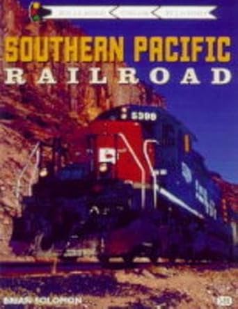 southern pacific railroad 1st edition brian solomon 0760306141, 978-0760306147