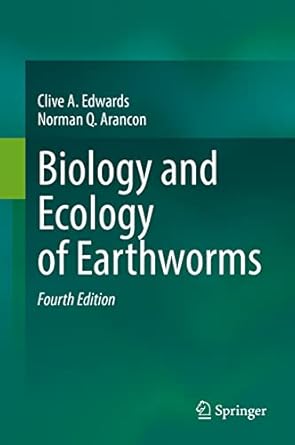biology and ecology of earthworms 1st edition clive a edwards ,norman q arancon 038774942x, 978-0387749426