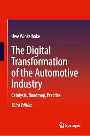the digital transformation of the automotive industry catalysts roadmap practice 1st edition uwe winkelhake