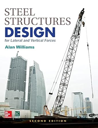 steel structures design for lateral and vertical forces 1st edition alan williams 1259588017, 978-1259588013