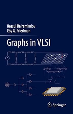 graphs in vlsi 1st edition rassul bairamkulov ,eby g friedman 3031110463, 978-3031110467