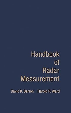 handbook of radar measurement 1st edition david k barton ,harold r ward 0890061556, 978-0890061558