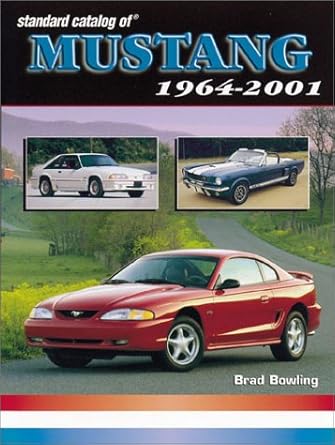 standard catalog of mustang 1964 2001 1st edition brad bowling 0873492447, 978-0873492447
