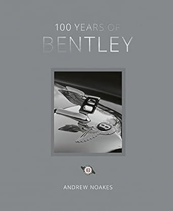 100 years of bentley reissue 1st edition andrew noakes 0711273790, 978-0711273795