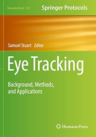 eye tracking background methods and applications 1st edition samuel stuart 1071623931, 978-1071623930
