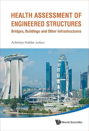 health assessment of engineered structures bridges buildings and other infrastructures 1st edition achintya