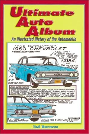 ultimate auto album an illustrated history of the automobile 1st edition ted burness 0873493699,