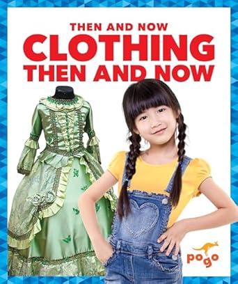 clothing then and now 1st edition nadia higgins 164128465x, 978-1641284653
