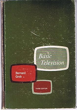 basic television principles and servicing 1st edition bernard grob 0070249253, 978-0070249257