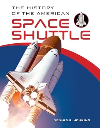 the history of the american space shuttle 1st edition dennis r jenkins 0764357700, 978-0764357701