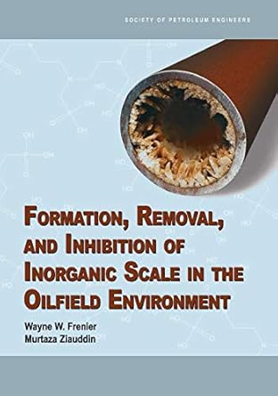 formation removal and inhibition of inorganic scale in the oilfield environment 1st edition wayne w frenier