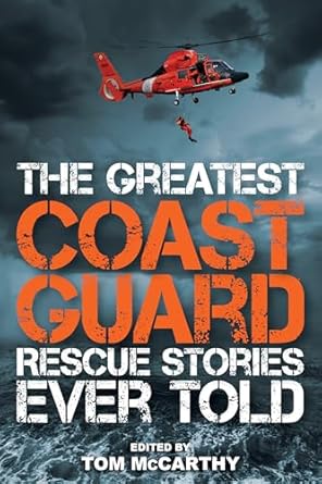 the greatest coast guard rescue stories ever told 1st edition tom mccarthy 1493027026, 978-1493027026