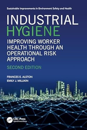 industrial hygiene 1st edition frances alston ,emily millikin 103259764x, 978-1032597645