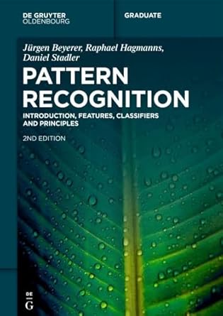pattern recognition introduction features classifiers and principles 1st edition jurgen beyerer ,raphael