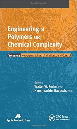 engineering of polymers and chemical complexity volume ii new approaches limitations and control 1st edition