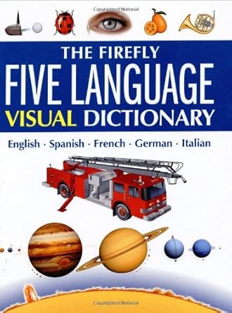 the firefly five language visual dictionary english spanish french german italian 1st edition jean claude