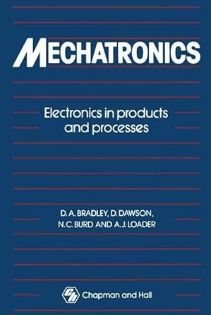 mechatronics electronics in products and processes 1st edition d a bradley 0412342006, 978-0412342004