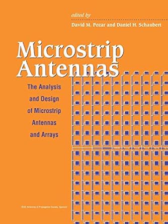 microstrip antennas the analysis and design of microstrip antennas and arrays 1st edition david m pozar