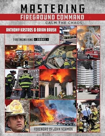 mastering fireground command calm the chaos 1st edition anthony kastros ,brian brush 1593705999,