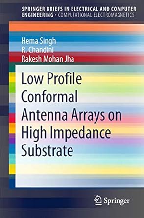 low profile conformal antenna arrays on high impedance substrate 1st edition hema singh ,r chandini ,rakesh
