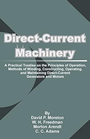 direct current machinery 1st edition david moreton ,w h freedman 1589635779, 978-1589635777