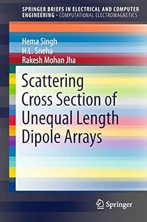 scattering cross section of unequal length dipole arrays 1st edition hema singh ,h l sneharakesh mohan jha