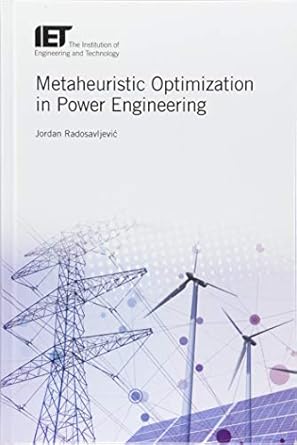 metaheuristic optimization in power engineering 1st edition jordan radosavljevic 1785615467, 978-1785615467