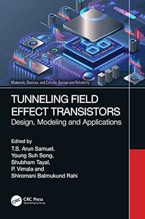 tunneling field effect transistors design modeling and applications 1st edition t s arun samuel ,young suh