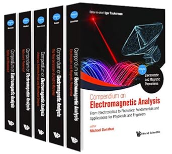 compendium on electromagnetic analysis from electrostatics to photonics fundamentals and applications for