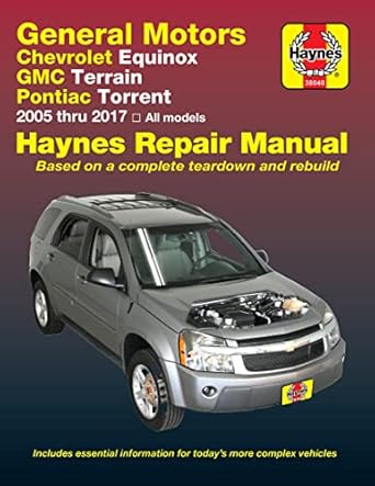 chevrolet equinox gmc terrain and pontiac torrent haynes repair manual 1st edition haynes manuals 1620922835,