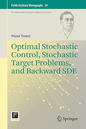 optimal stochastic control stochastic target problems and backward sde 1st edition nizar touzi 1493900420,