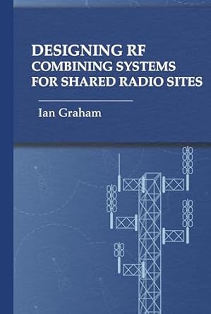designing rf combining systems for shared radio sites 1st edition ian graham 1685690254, 978-1685690250