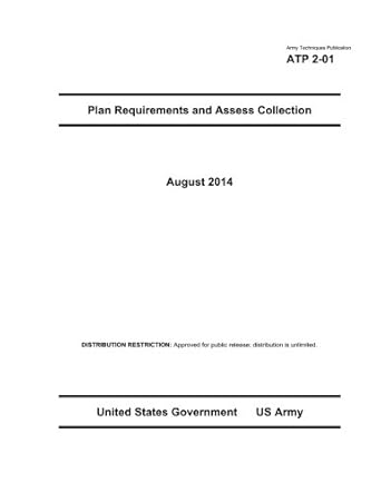 army techniques publication atp 2 01 plan requirements and assess collection august 2014 1st edition united