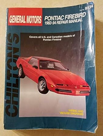 chiltons general motors pontiac firebird 1982 94 repair manual 1st edition will kessler 080198534x,