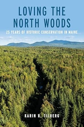 loving the north woods 1st edition karin r tilberg 1684752086, 978-1684752089