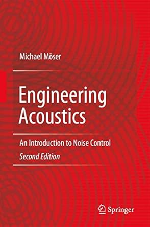 engineering acoustics an introduction to noise control 1st edition michael moser ,stefan zimmermann ,rebecca