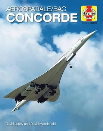 aerospatiale/bac concorde 1st edition david leney ,david macdonald 1785215760, 978-1785215766