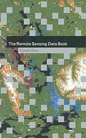 the remote sensing data book 1st edition gareth rees 052148040x, 978-0521480406