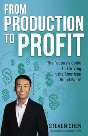 from production to profits the factorys guide to thriving in the american retail world 1st edition steven