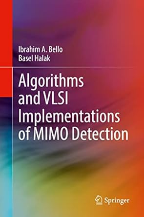 algorithms and vlsi implementations of mimo detection 1st edition ibrahim a bello ,basel halak 3031045114,
