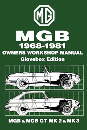 mgb 1968 1981 owners workshop manual mgb and mgb gt mk 2 and mk 3 owners manual 1st edition autobooks ltd