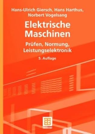 elektrische maschinen prufen normung leistungselektronik 1st edition hans ulrich giersch ,hans harthus