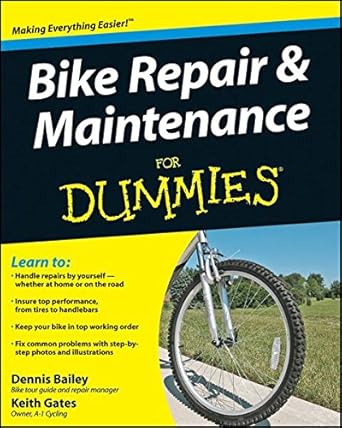 bike repair and maintenance for dummies 1st edition dennis bailey ,keith gates b003vnesec