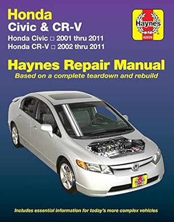 haynes honda civic 2001 thru 2011 and cr v 2002 thur 2011 repair manual 1st edition haynes publishing
