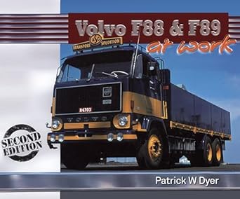 volvo f88 and f89 at work 1st edition patrick w dyer 1908397152, 978-1908397157