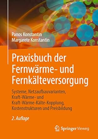 praxisbuch der fernwarme und fernkalteversorgung systeme netzaufbauvarianten kraft warme und kraft warme